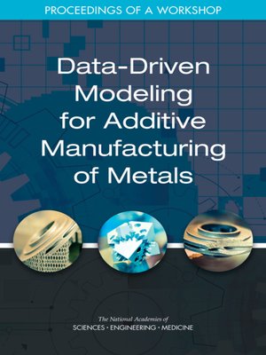 cover image of Data-Driven Modeling for Additive Manufacturing of Metals